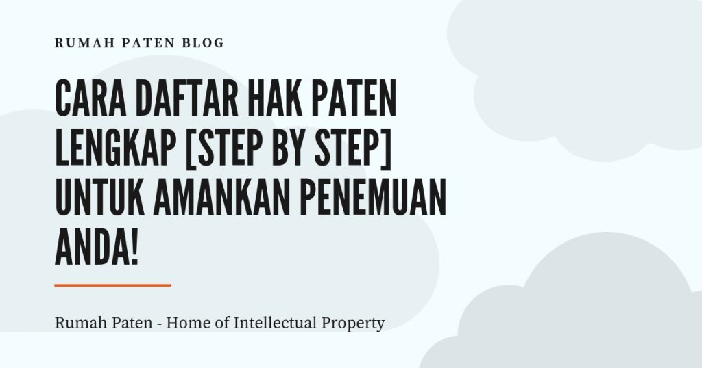 Cara Daftar Hak Paten Lengkap Step By Step